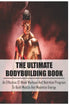 The Ultimate Bodybuilding Book: An Effective 12-Week Workout And Nutrition Program To Build Muscle And Maximize Energy: Beginner Bodybuilding Plan - Paperback Books by splitShops