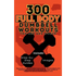 300 Full Body Dumbbell Workouts Book for Men and Women: Big Guide to 150 Dumbbell Exercises & 150 Dumbbell and Bodyweight Exercises with Step-by-Step - Hardcover Books by splitShops