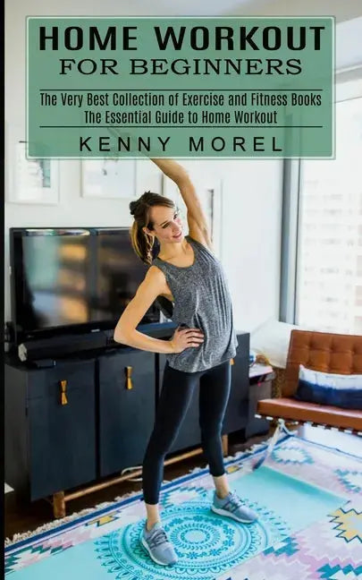 Home Workout for Beginners: The Very Best Collection of Exercise and Fitness Books (The Essential Guide to Home Workout) - Paperback Books by splitShops